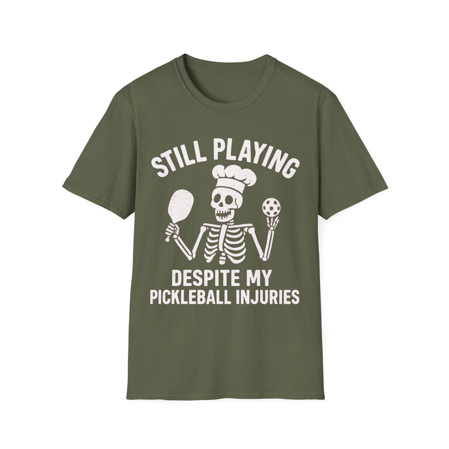 Still Playing Despite My Pickleball Injuries T-Shirt