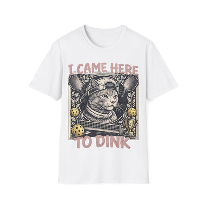 I Came Here To Dink - T-Shirt