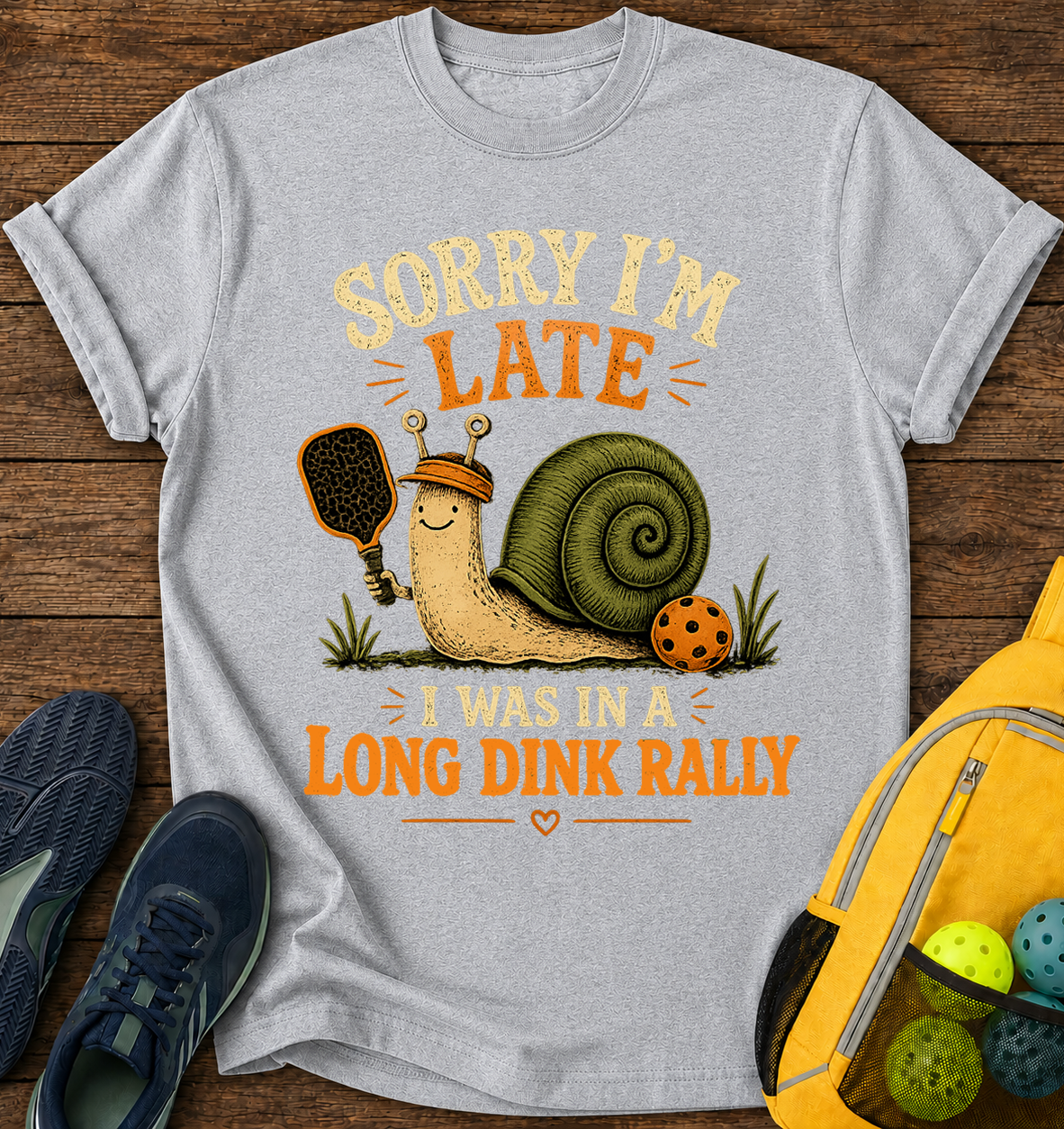 Sorry I'm Late, i Was in a Long Dink Rally- T-Shirt