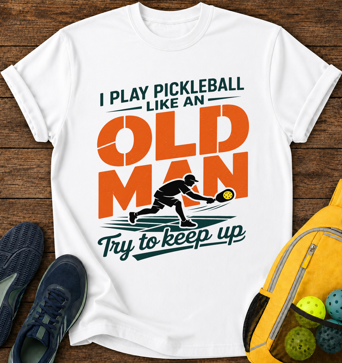 I Play Pickleball Like an Old Man Try To Keep Up  - T-Shirt
