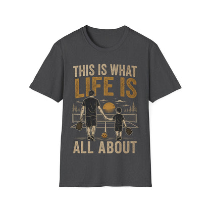This is What life is All About - T-Shirt