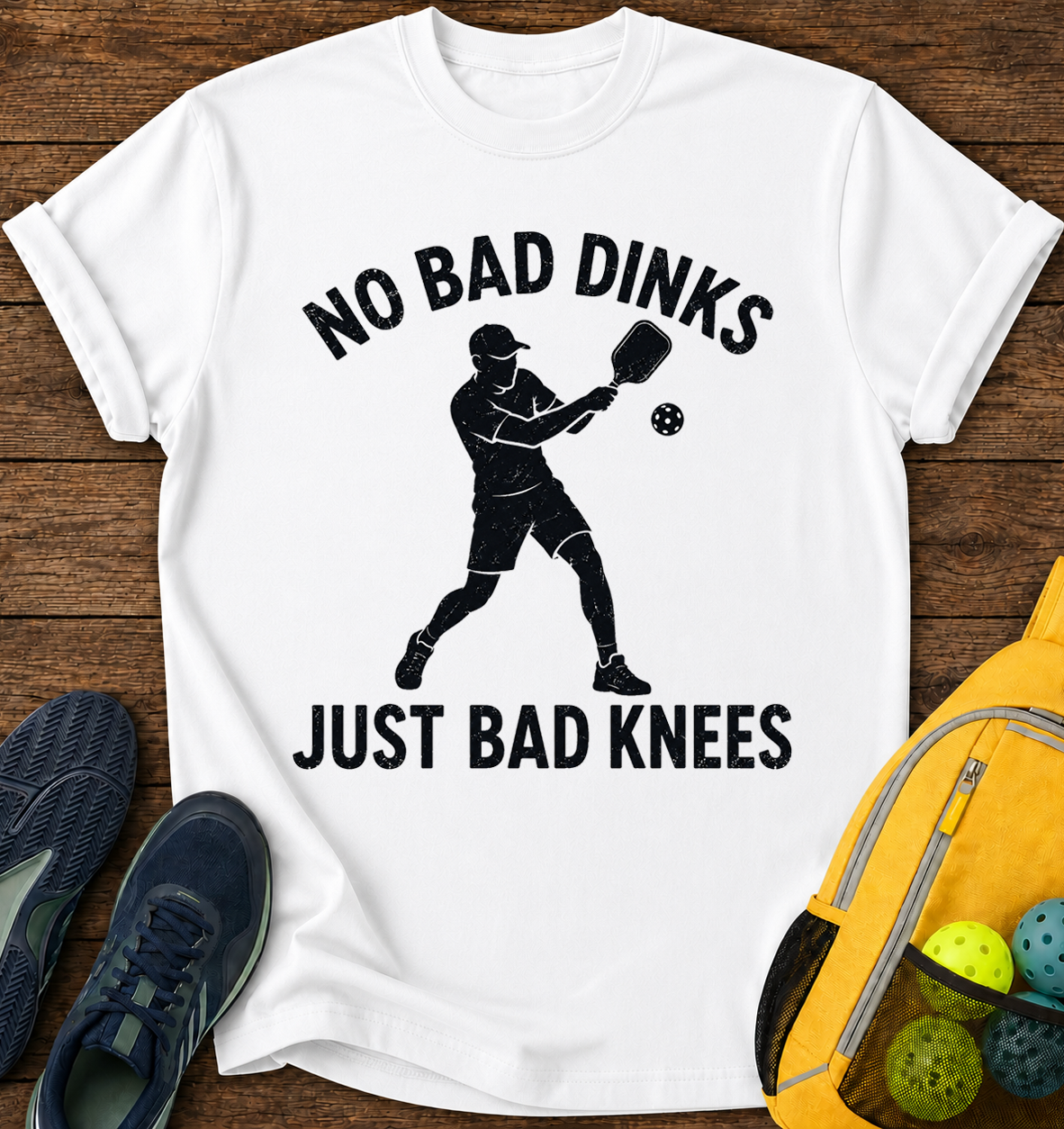 No Bad Dinks, Just Bad Knees - T-Shirt