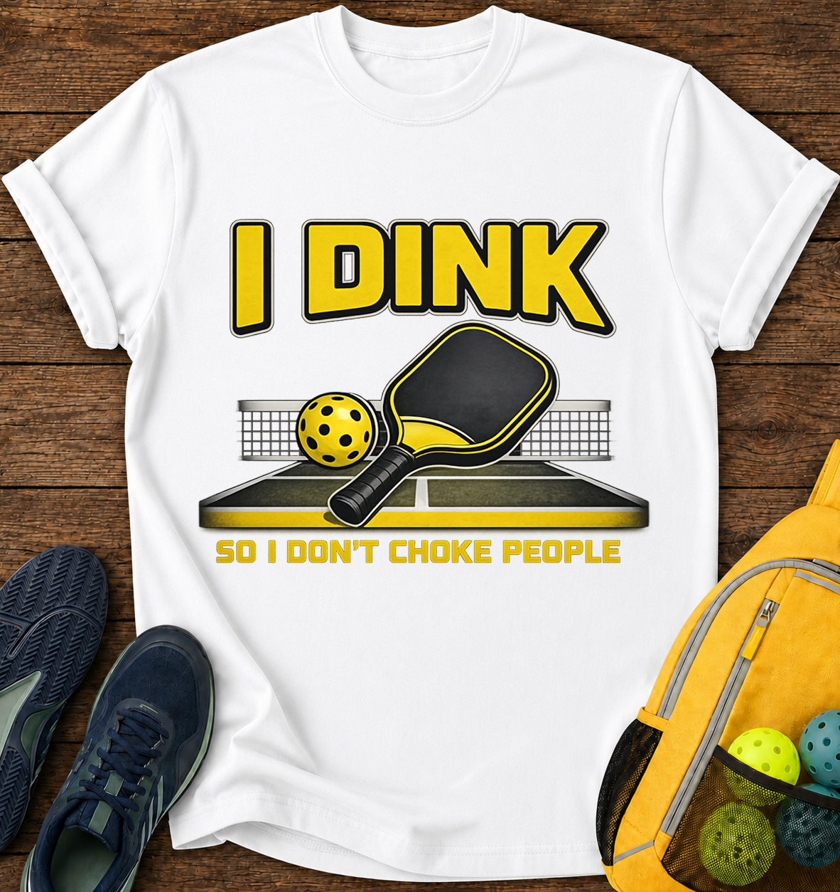I Dink So i Don't Choke People - T-Shirt