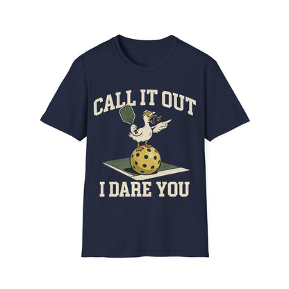 Call it Out i Dare You - T-Shirt