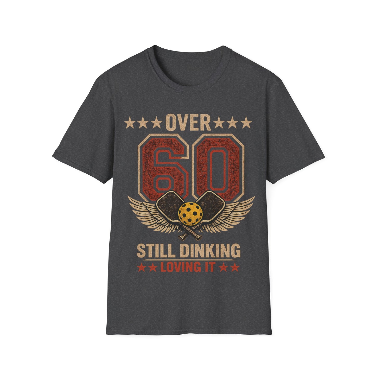 Over 60, Still Dinking, Loving it - T-Shirt