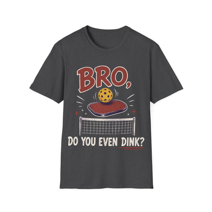 Bro Do You Even Dink - T-Shirt