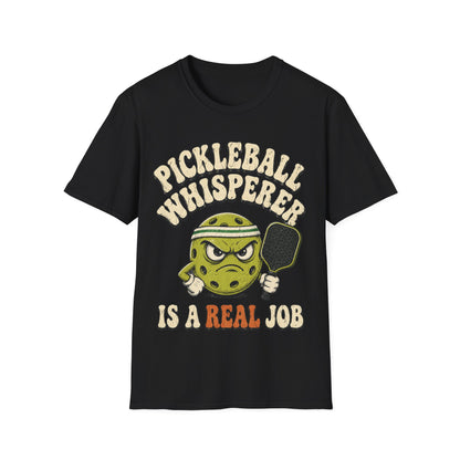 Pickleball Whisperer is a Real Job - T-Shirt